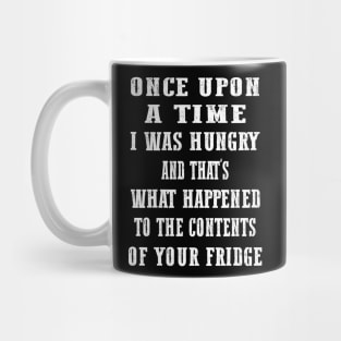 Once upon a time I was hungry Mug